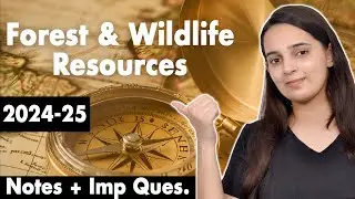 Forest and Wildlife Resources Class 10 One Shot | Class 10 Geography Chapter 2 | Batch 2024-2025