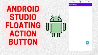 Using Floating Action Button in Android Studio | 2024.