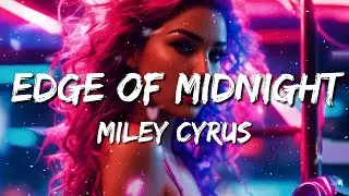 Miley Cyrus - Edge of Midnight (Midnight Sky Remix/Lyrics) feat. Stevie Nicks