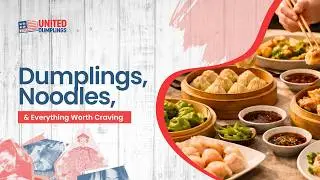 Dumplings, Noodles, and Everything Worth Craving