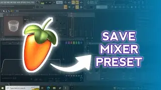 How To Save Mixer Preset In Fl Studio || Beginners Tutorial
