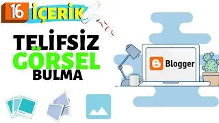Telifsiz Görsel Bulma - Blogger Dersler #16 2020