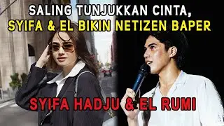 Saling Tunjukkan Cinta, Syifa Hadju & El Rumi Bikin Netizen Baper