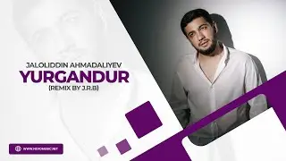 Jaloliddin Ahmadaliyev - Yurgandur (remix by J.R.B)