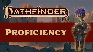 Proficiency in Pathfinder 2nd Edition -- UPDATED!