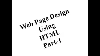 Web Page Design Using HTML  Part 1