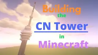 Building the CN Tower in Minecraft