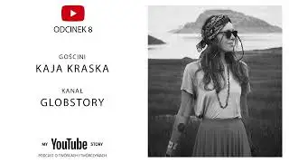 #8 My YouTube Story - Kaja Kraska | ,,To wszystko zaczęło się przez przypadek"