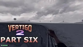 Vertigo 2 Full Playthrough - Part Six