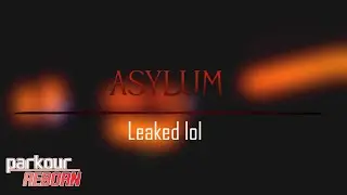 Parkour REBORN Asylum LEAKED FOOTAGE