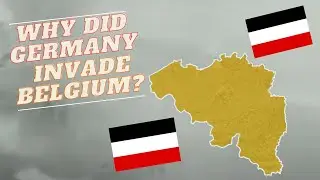 Why Did Germany Invade Belgium In World War 1? - Dino Historians