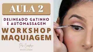 AULA 2 - WORKSHOP MAQUIAGEM EM PÁLPEBRAS CAÍDAS - DELINEADO GATINHO EM PÁLPEBRA CAÍDA E AUTOMASSAGEM