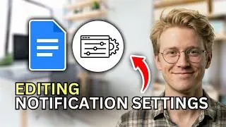 How to Edit Notification Settings in Google Docs - Step by Step 2026