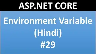 ASP.NET CORE Tutorial For Beginners 29 - Environment Variables in Hindi