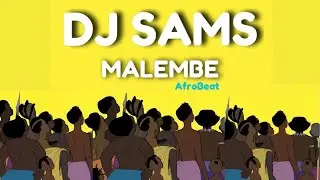 DJ SAMS - Malembe (Afro Instrumental 2023)