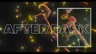 「After Dark 😈」Chainsaw Man「AMV/EDIT」