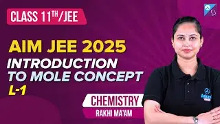 Mole Concept | Class 11 | Chemistry | JEE 2025 | Rakhi Ma'am