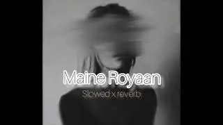 Maine Royaan (slowed x reverb)