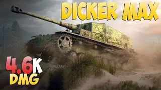 Dicker Max - 8 Kills 4.6K DMG - A lot of experience! - World Of Tanks