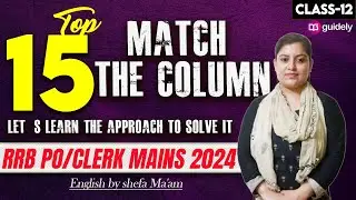 Top 15 Latest Pattern Match the column Based Questions for RRB PO/Clerk Mains | 