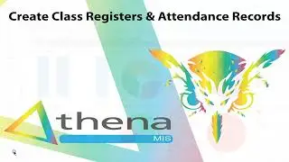 Athena MIS - Creating Classroom Registers and Attendance Records