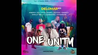 One Unity - Delomar RDX, Energy Kidd, Energy, Boyzie, Pata Skeng, Gabbidon, Shelly Belly, Expensive