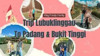 Trip Lubuklinggau To Padang dan Bukit Tinggi | Vlog Yeni Frindy