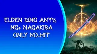 Elden Ring Any% NG+ Nagakiba Only No Hit