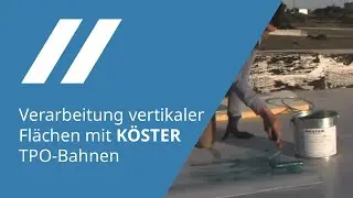 Dachabdichtung von vertikalen Flächen mit TPO Bahnen und KÖSTER Kontaktkleber