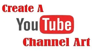 How to Make YouTube Channel Art (2018) by E4 Expert Teach