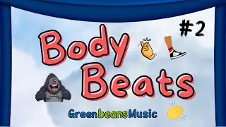 Body Beats 2 | Snap, Chest Beat, Clap  & Stomp Along! | Brain Breaks | Green Bean's Music