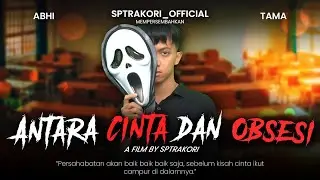 [DRAMA] ANTARA CINTA DAN OBSESI👻