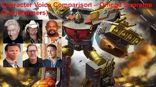 CHARACTER VOICE COMPARISON - OMEGA SUPREME (Transformers)