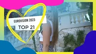 Eurovision 2023 My top 21 (so far) NEW 🇵🇱