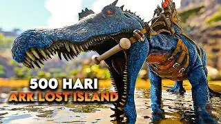 500 Hari Di ARK Survival Evolved Lost Island [FULL MOVIE]