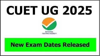 CUET UG 2025 New Exam Dates Released | CUET UG 2025 Shifted After 8 May and new Exam Date Out 🔥