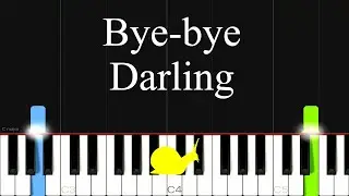 Bye-bye Darling Piano SLOW Tutorial