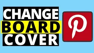 How To Change Pinterest Board Cover