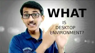 Desktop environment? linux desktop environments explained in hindi