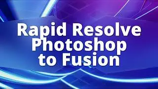 How to Import Layered Photoshop Files into DaVinci Resolve Fusion - Rapid Resolve