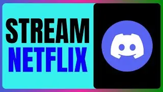 How to Stream NETFLIX on DISCORD with No Black Screen!