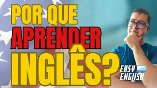 POR QUE APRENDER INGLÊS? - Easy English #easyenglish #aprenderingles