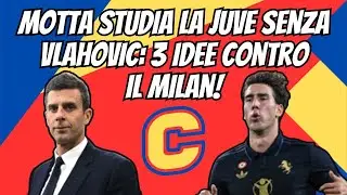 #ThiagoMotta studia la #Juve senza #Vlahovic: 3 soluzioni possibili contro il #Milan!