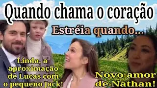 Quando chama o coração! 9° temporada. Novo amor de Nathan/ Lucas e Elizabeth/ Novos atores/ Estréia!