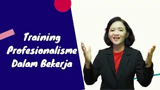 Training Profesionalisme Dalam Bekerja