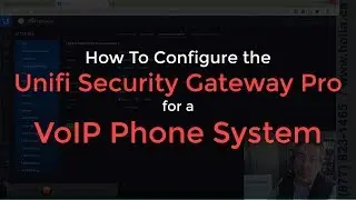 How To Configure the Unifi Security Gateway Pro for a VoIP Phone System