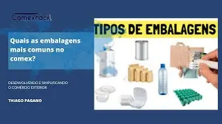 Quais as embalagens mais comuns no comex?