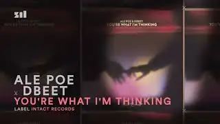 Ale Poe x dbeet - You're What I'm Thinking