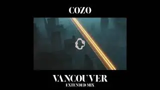 Cozo - Vancouver (Extended Mix)