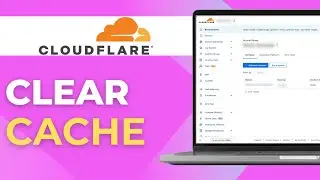 How to Clear Cache in Cloudflare